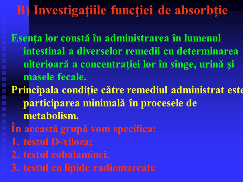 Esenţa lor constă în administrarea în lumenul intestinal a diverselor remedii cu determinarea ulterioară